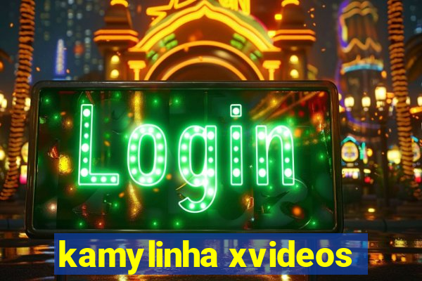 kamylinha xvideos